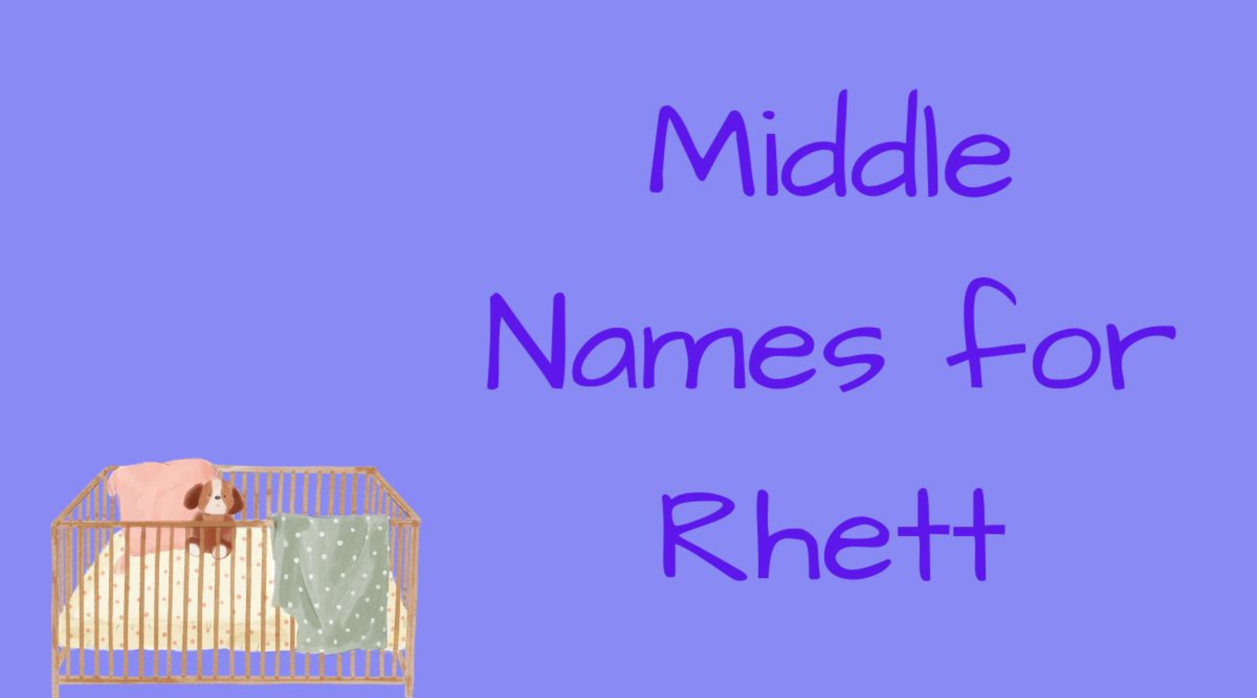 350+ Awesome Middle Names for Rhett