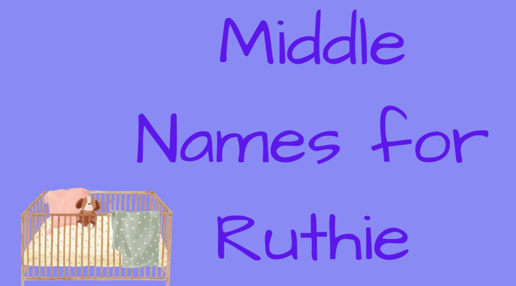 250 Spot-On Middle Names for Ruthie