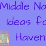 429 Creative Middle Names for Haven